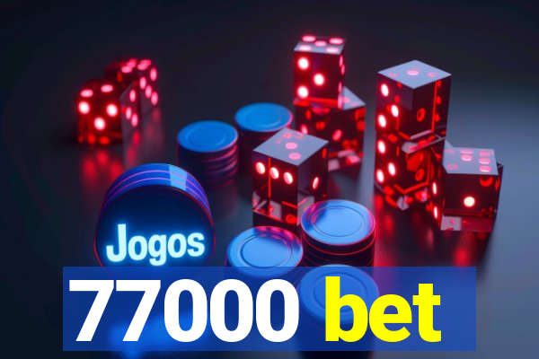 77000 bet